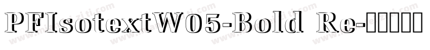 PFIsotextW05-Bold Re字体转换